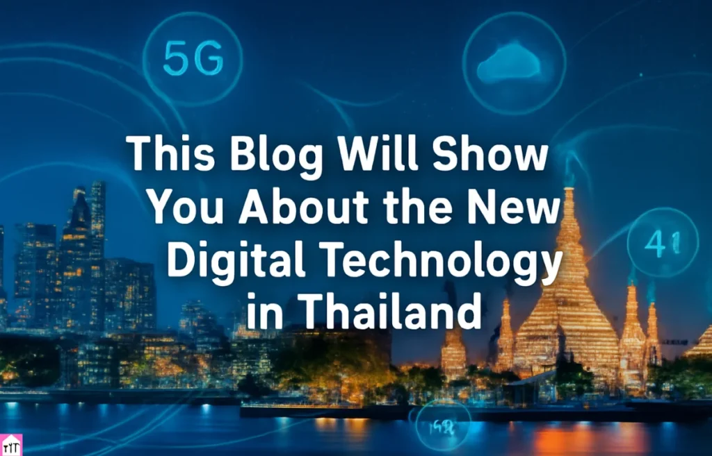 This Blog Will Show You About the New Digital Technology in Thailand